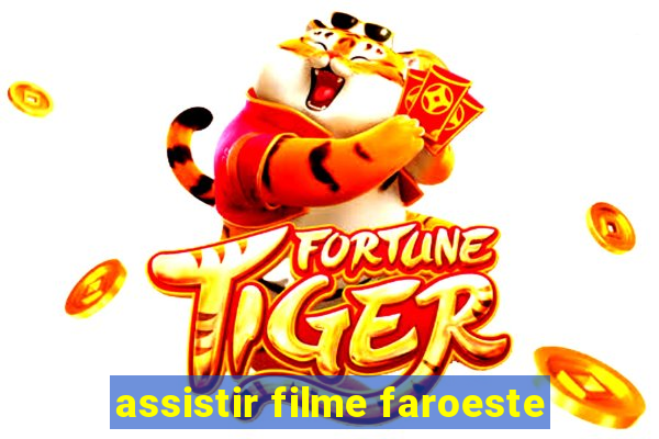 assistir filme faroeste